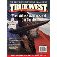 True West Magazine July / August 2026 - When Willie And Waylon Saved Our Country